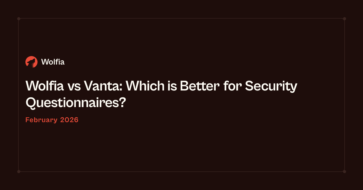 Wolfia vs Vanta: Which is Better for Security Questionnaires? (February 2026)